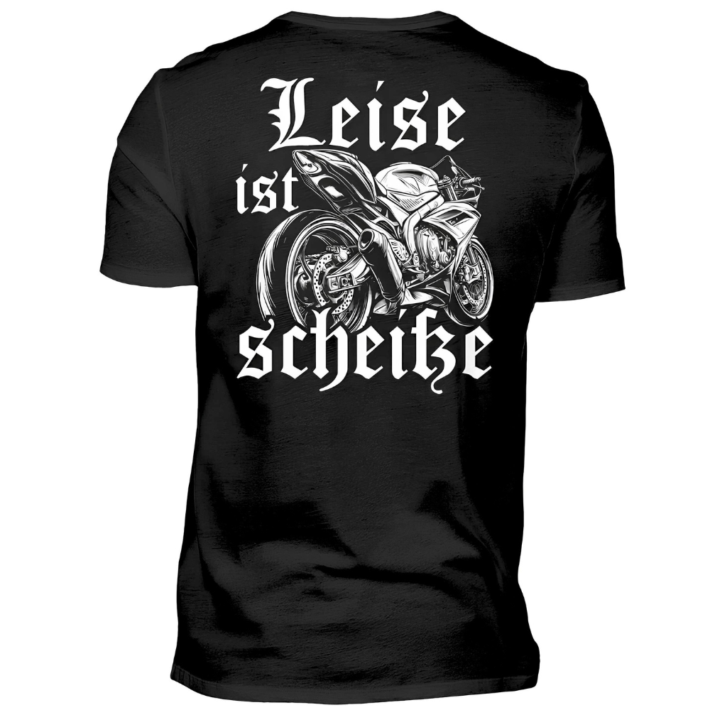 Leise ist scheiße - T-Shirt Rückendruck