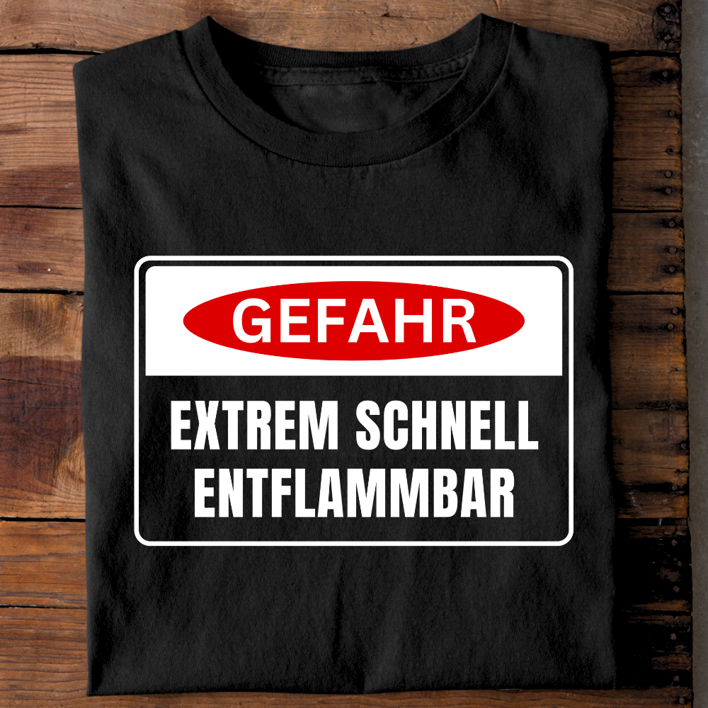 Gefahr: Extrem schnell entflammbar - T-Shirt