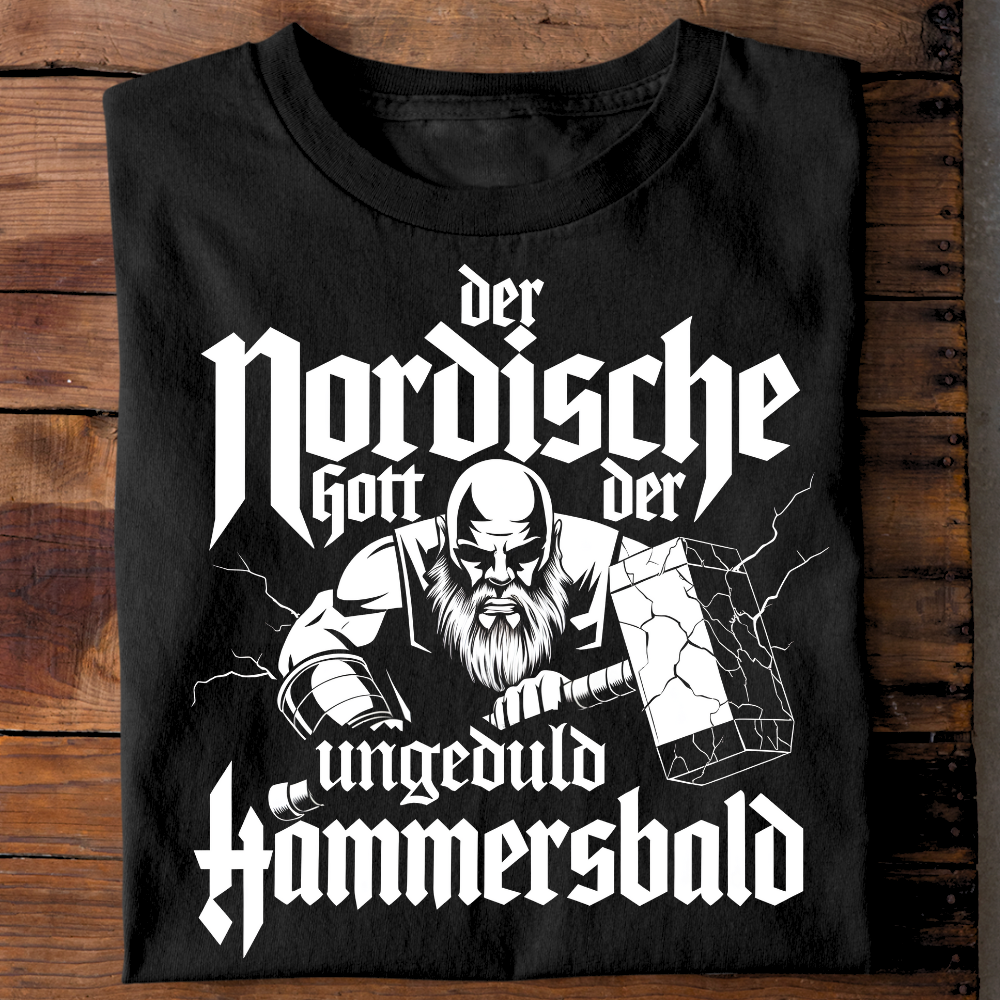 Der nordische Gott der Ungeduld - T-Shirt