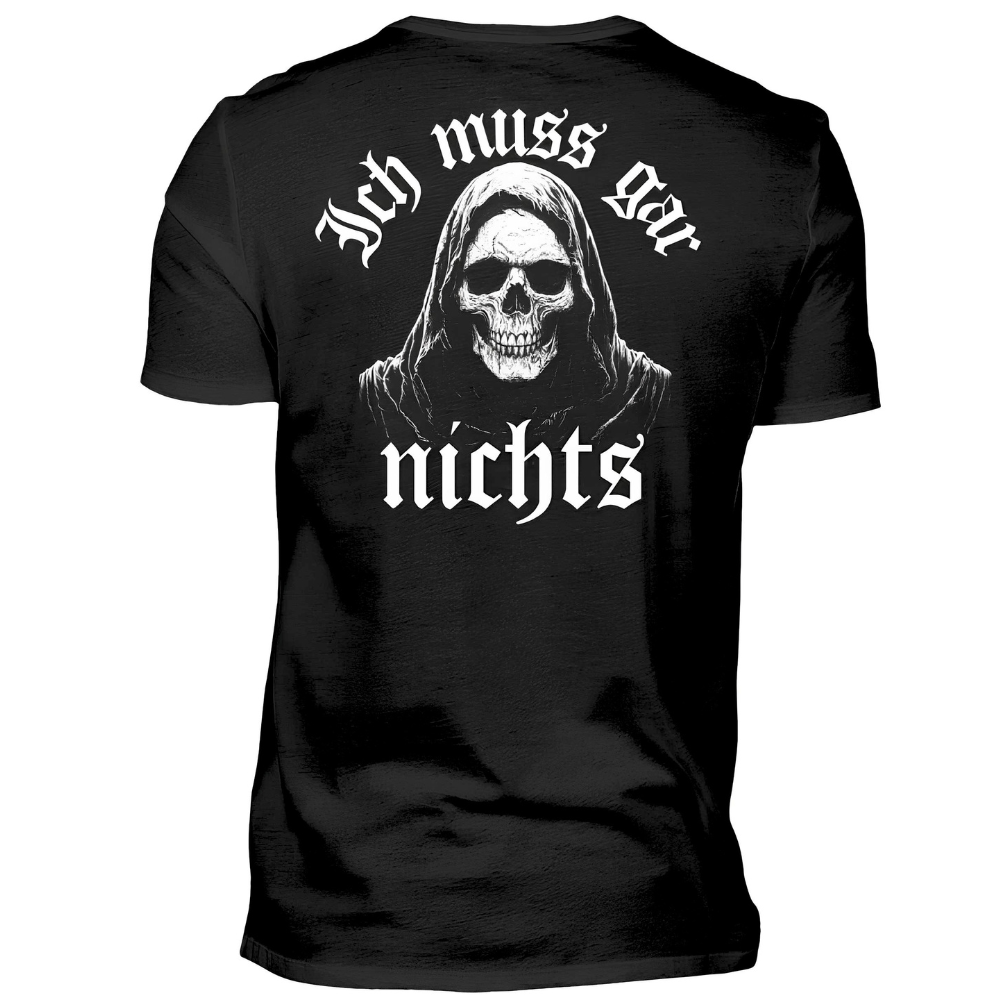 Ich muss gar nichts - T-Shirt Rückendruck