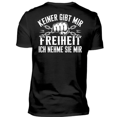 Keiner gibt mir Freiheit - T-Shirt Rückendruck