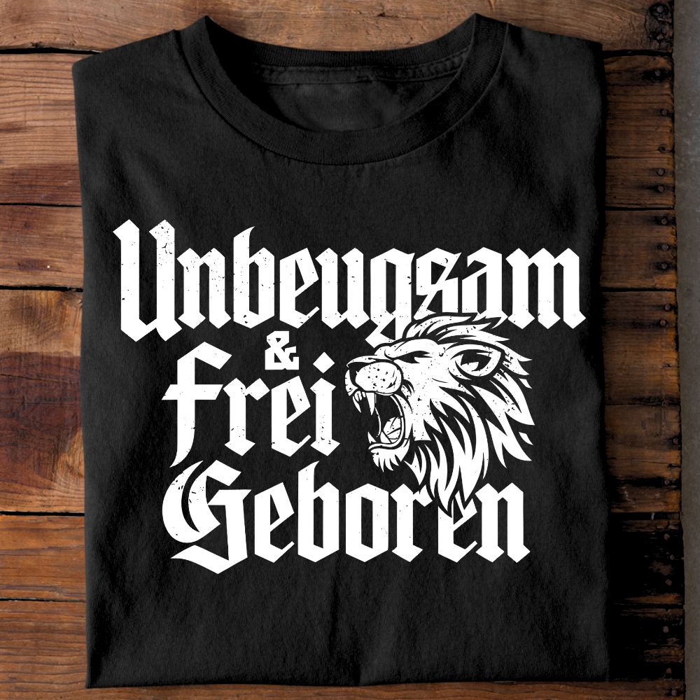 Unbeugsam & frei geboren - T-Shirt