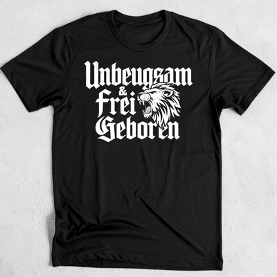 Unbeugsam & frei geboren - T-Shirt