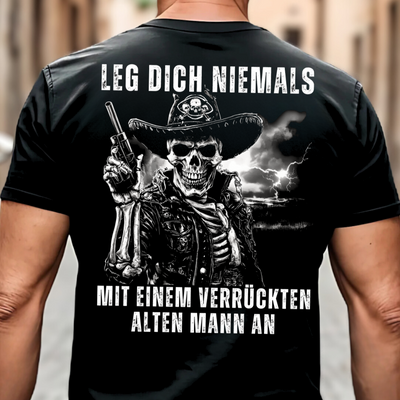 Leg dich niemals mit einem verrückten alten Mann an - T-Shirt Rückendruck