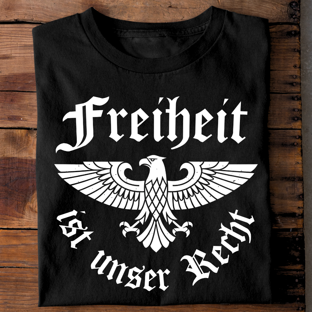 Freiheit ist unser Recht - T-Shirt