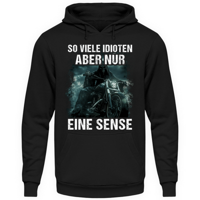 So viele Idioten, aber nur eine Sense - Unisex Hoodie