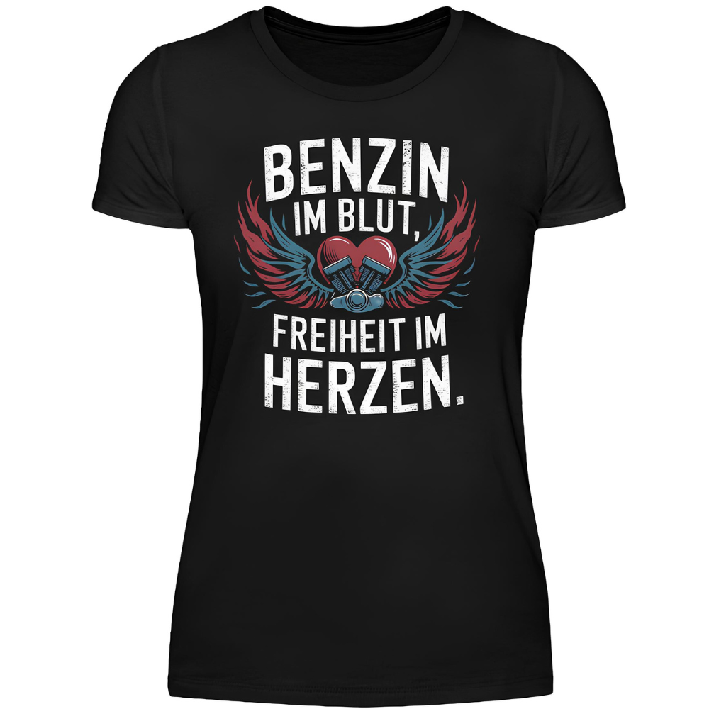 Benzin im Blut, Freiheit im Herzen. - Damen T-Shirt