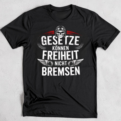 Gesetzte können Freiheit nicht bremsen - T-Shirt