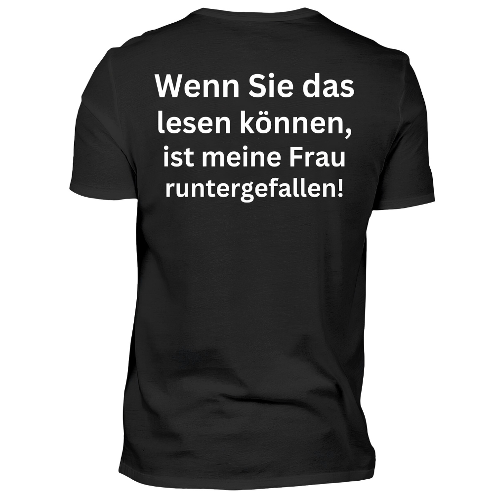 Wenn Sie das lesen können, ist meine Frau runtergefallen! - T-Shirt