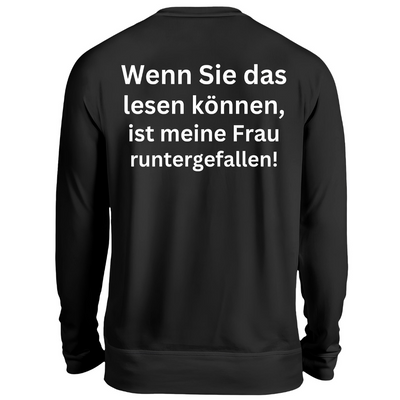 Wenn Sie das lesen können, ist meine Frau runtergefallen! - Sweatshirt