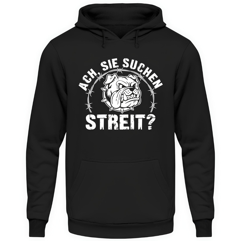 Ach, Sie suchen Streit? - Hoodie