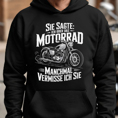 Sie sagte: Ich oder das Motorrad - Hoodie