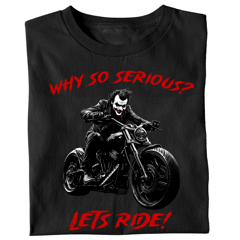 Why so serious? - T-Shirt