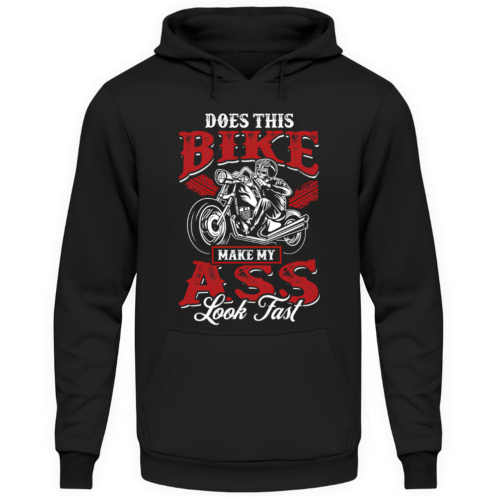 Does this bike make my ass look fast - Unisex Hoodie