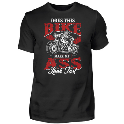 Does this bike make my ass look fast - Herren T-Shirt