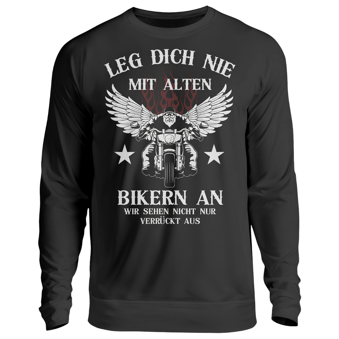 Leg dich nie mit alten Bikern an - Sweatshirt