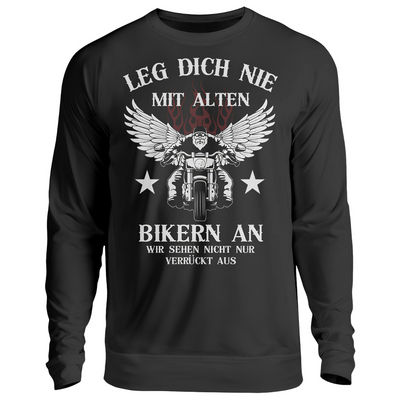 Leg dich nie mit alten Bikern an - Sweatshirt