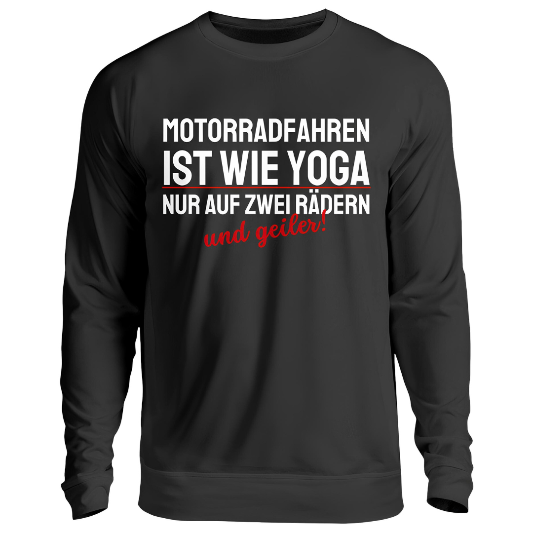 Motorradfahren ist wie Yoga - Sweatshirt