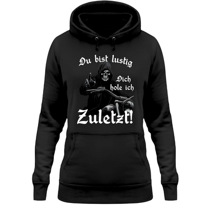 Dich hole ich zuletzt! - Damen Hoodie