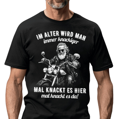 Im Alter wird man immer knackiger - T-Shirt