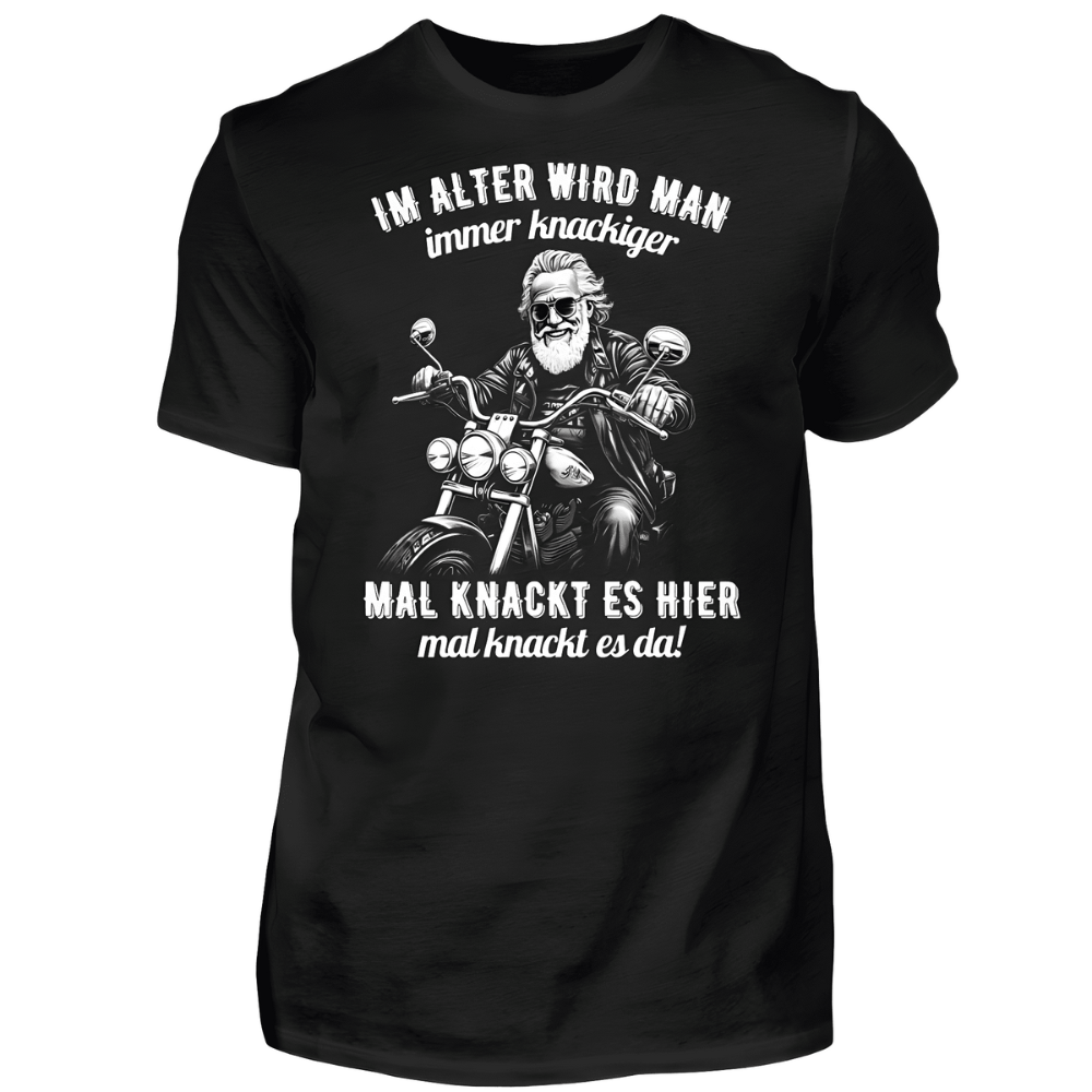 Im Alter wird man immer knackiger - T-Shirt