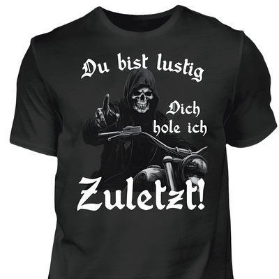 Dich hole ich zuletzt! - Damen T-Shirt