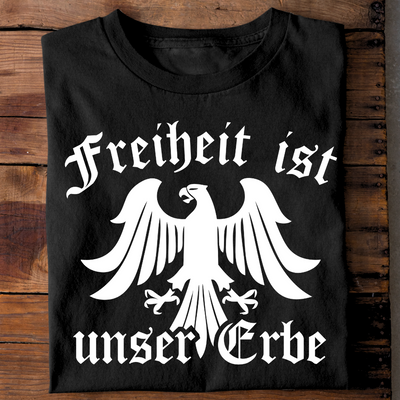 Freiheit ist unser Erbe - T-Shirt