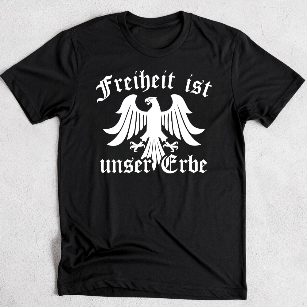 Freiheit ist unser Erbe - T-Shirt