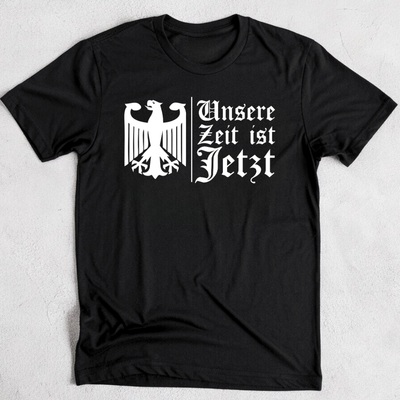 Unsere Zeit ist jetzt - T-Shirt