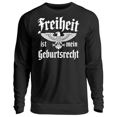 Freiheit ist mein Geburtsrecht - Sweatshirt