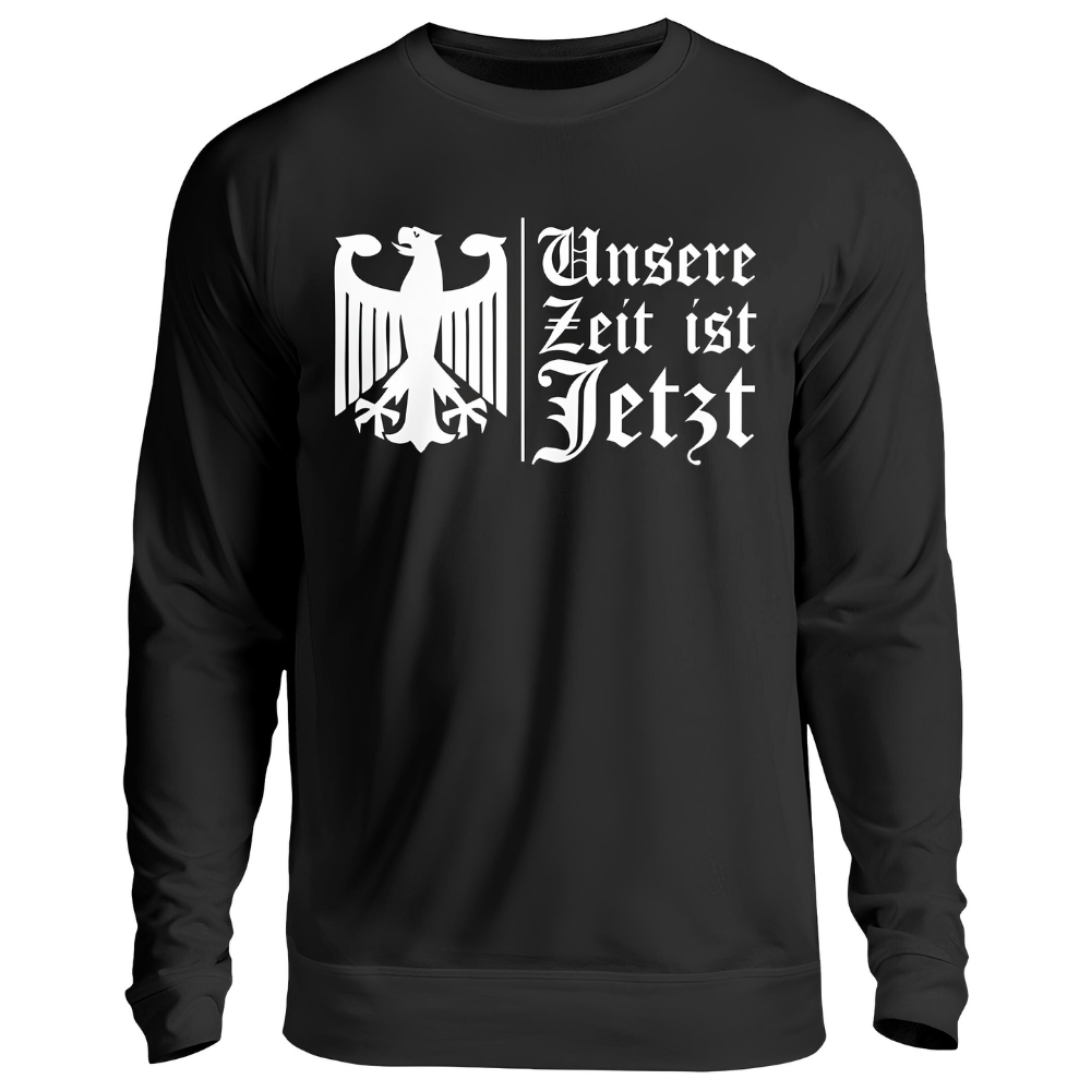 Unsere Zeit ist jetzt - Sweatshirt