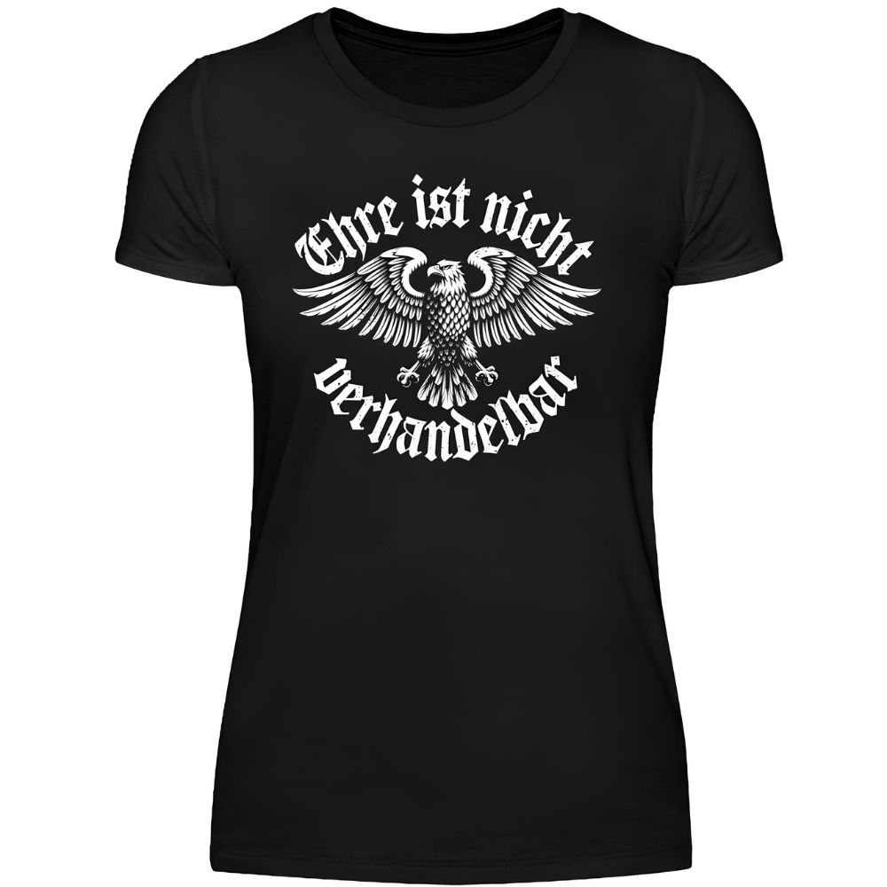 Ehre ist nicht verhandelbar - Damen T-Shirt