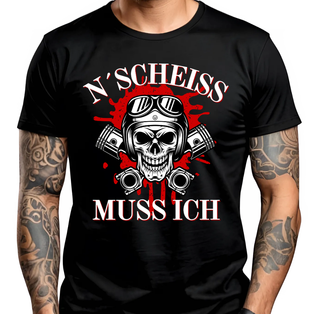 N´Scheiß muss ich - T-Shirt