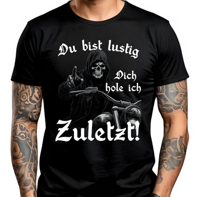 Dich hole ich zuletzt! - T-Shirt