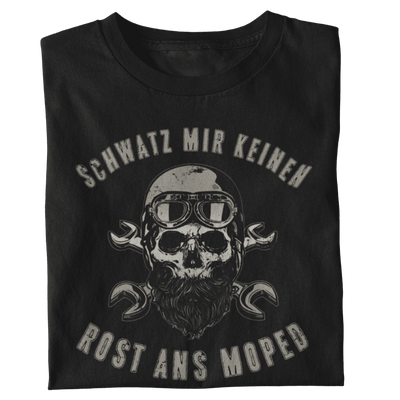 Schwatz mir keinen Rost ans Moped - T-Shirt