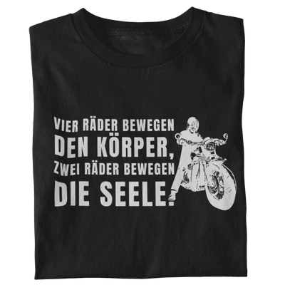 Zwei Räder bewegen die Seele - T-Shirt