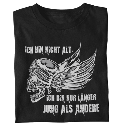 Ich bin nur länger jung als andere - T-Shirt