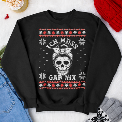 Ich muss gar nix - Christmas Sweatshirt