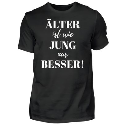 Älter ist wie jung - Damen T-Shirt