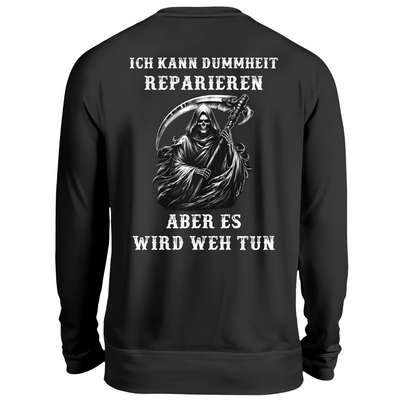 Ich kann Dummheit reparieren - Sweatshirt